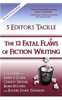 5 Editors Tackle the 12 Fatal Flaws of Fiction Writing
