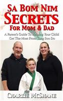 Sa Bom Nim Secrets For Mom & Dad