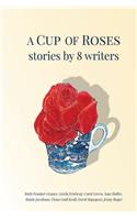 Cup of Roses, Stories by 8 Writers