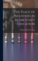 Place of Industries in Elementary Education