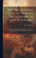 Histoire Generale D'espagne, Traduite De L'espagnol De Jean De Ferreras