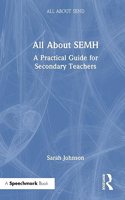 All About SEMH: A Practical Guide for Secondary Teachers