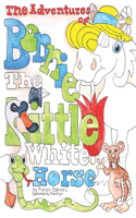 Adventures of Bonnie the Little White Horse