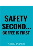 Safety Second...Coffee Is First