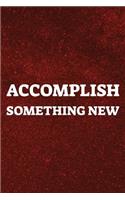 Accomplish Something New