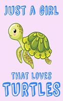 Just A Girl That Loves Turtles