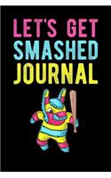 Lets Get Smashed Journal