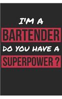 Bartender Notebook - I'm A Bartender Do You Have A Superpower? - Funny Gift for Bartender - Bartender Journal