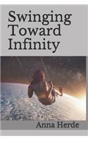 Swinging Toward Infinity