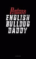 Badass English Bulldog Daddy: 8 Column Ledger