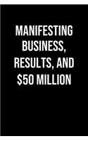 Manifesting Business Results And 50 Million