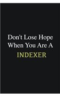 Don't lose hope when you are a Indexer: Writing careers journals and notebook. A way towards enhancement