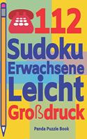 112 Sudoku Erwachsene Leicht Großdruck: Logikspiele Für Erwachsene - Denkspiele Erwachsene - Rätselbuch Grosse Schrift