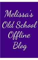 Melissa's Old School Offline Blog