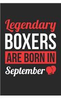 Birthday Gift for Boxer Diary - Boxing Notebook - Legendary Boxers Are Born In September Journal
