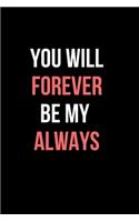 You Will Forever Be My Always