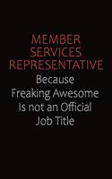 Member Services Representative Because Freaking Awesome Is Not An Official job Title