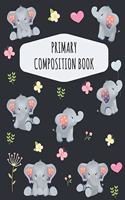 Elephant Primary Composition Book: Draw Top Lines Bottom: With Picture Space - Cute Elephant Primary Composition Notebook K-2 - Kindergarten Elementary School - Large Draw & Write Rul