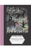 Right Side Up Upside Down It's All The Same To Me: Love Who You Are Today: Composition Notebook 100 Pages College Ruled 7.44 x 9.69 in: Gymnastics Dancers Journal