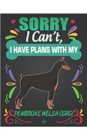 Sorry I Can't, I have plans with my Doberman: Journal Composition Notebook for Dog and Puppy Lovers