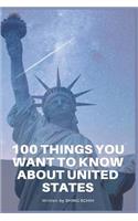 100 Things You Want To Know About The United States