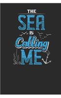 The Sea Is Calling Me: Sailing Notebook, Blank Lined (6 x 9 - 120 pages) Sports And Recreations Themed Notebook for Daily Journal, Diary, and Gift