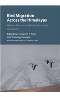 Bird Migration across the Himalayas: Wetland Functioning amidst Mountains and Glaciers