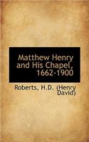 Matthew Henry and His Chapel, 1662-1900