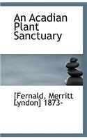 An Acadian Plant Sanctuary