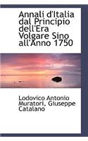 Annali D'Italia Dal Principio Dell'era Volgare Sino All'anno 1750: (English)