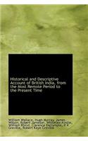 Historical and Descriptive Account of British India, from the Most Remote Period to the Present Time