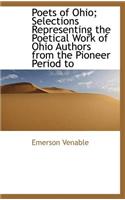 Poets of Ohio; Selections Representing the Poetical Work of Ohio Authors from the Pioneer Period to