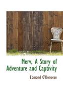 Merv, a Story of Adventure and Captivity