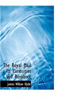 The Royal Mail: Its Curiosities and Romance(English)