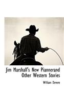 Jim Marshall's New Piannerand Other Western Stories
