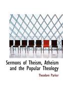 Sermons of Theism, Atheism and the Popular Theology