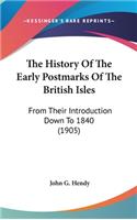 The History Of The Early Postmarks Of The British Isles