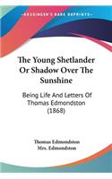 The Young Shetlander Or Shadow Over The Sunshine