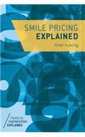 Smile Pricing Explained: (Financial Engineering Explained)
