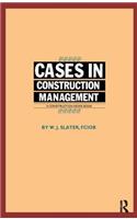 Cases in Construction Management