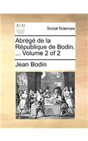 Abrégé de la République de Bodin. ... Volume 2 of 2: (French)