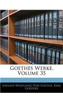 Goethes Werke, Volume 35: (German)