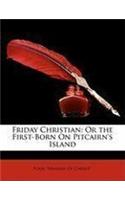 Friday Christian: Or the First-Born on Pitcairn's Island