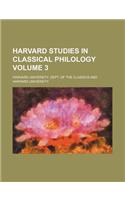 Harvard Studies in Classical Philology Volume 3