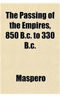 The Passing of the Empires, 850 B.C. to 330 B.C.