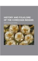 History and Folklore of the Cowichan Indians