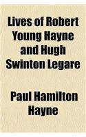 Lives of Robert Young Hayne and Hugh Swinton Legare