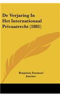 De Verjaring In Het Internationaal Privaatrecht (1881)