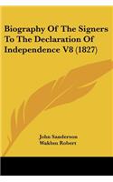 Biography Of The Signers To The Declaration Of Independence V8 (1827)