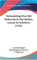 Verhandeling Over Het Onderwijs in Het Spellen, Leezen En Schrijven (1791)